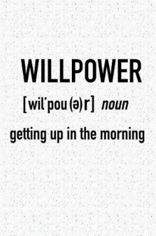 Cover of Willpower - Getting Up in the Morning