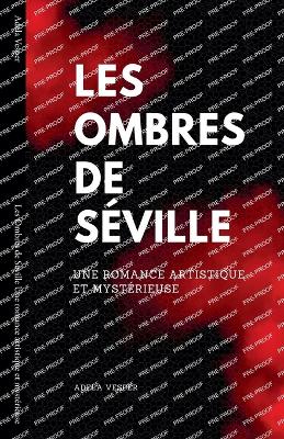 Book cover for Les Ombres de Séville Une romance artistique et mystérieuse