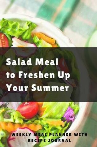 Cover of Salad Meal To Freshen Up Your Summer