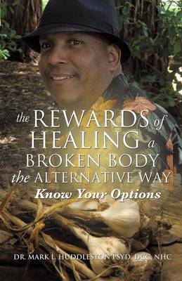 Book cover for The Rewards of Healing a Broken Body the Alternative Way