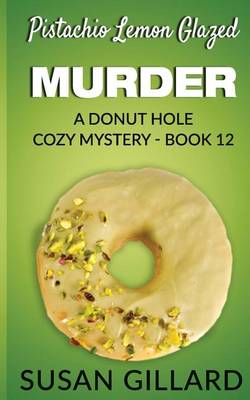 Book cover for Pistachio Lemon Glazed Murder