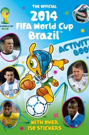 Cover of The Official 2014 FIFA World Cup Brazil™ Activity Book
