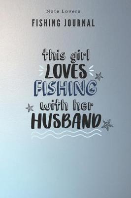 Book cover for This girl loves fishing with her husband - Fishing Journal