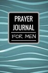 Book cover for Prayer Journal For Men