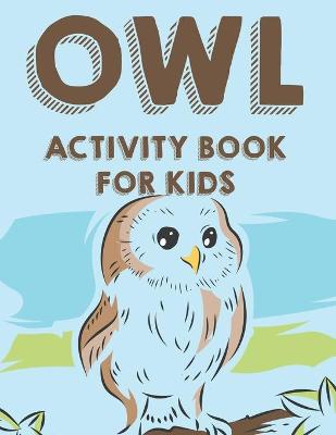 Book cover for Owl Activity Book For Kids