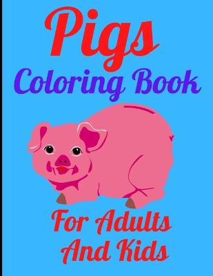 Book cover for Pigs Coloring Book For Adults And Kids