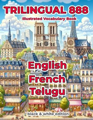 Book cover for Trilingual 888 English French Telugu Illustrated Vocabulary Book