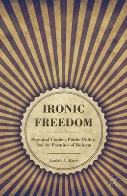 Book cover for Ironic Freedom: Personal Choice, Public Policy, and the Paradox of Reform