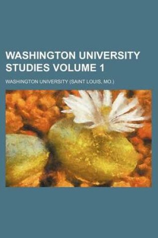 Cover of Washington University Studies Volume 1