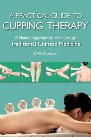 Cover of A Practical Guide to Cupping Therapy