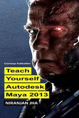 Book cover for Teach Yourself Autodesk Maya 2013