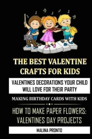 Cover of The Best Valentine Crafts For Kids