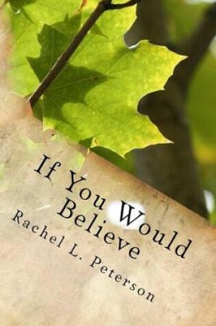 Cover of If You Would Believe