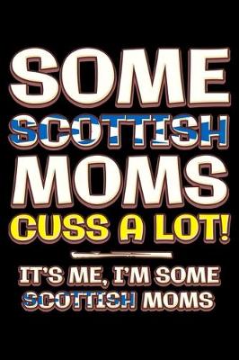 Book cover for Some scottish moms cuss a lot