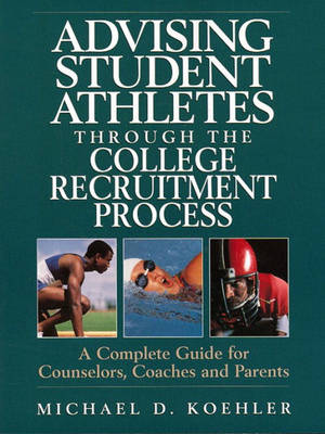 Book cover for Advising Student Athletes Through the College Recruitment Process