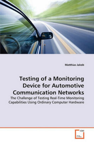 Cover of Testing of a Monitoring Device for Automotive Communication Networks