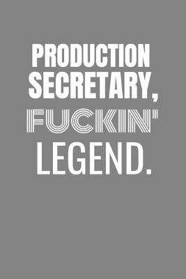 Book cover for Production Secretary Fuckin Legend