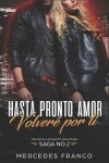 Book cover for Hasta Pronto Amor. Volveré Por Ti (Libro 2)