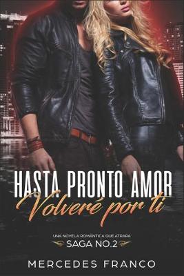 Book cover for Hasta Pronto Amor. Volveré Por Ti (Libro 2)