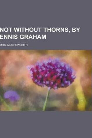 Cover of Not Without Thorns, by Ennis Graham