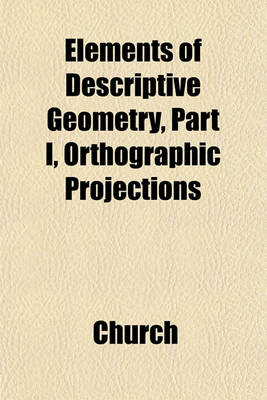 Book cover for Elements of Descriptive Geometry, Part I, Orthographic Projections