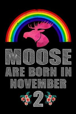 Book cover for Moose Are Born In November 2