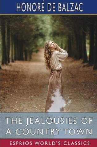 Cover of The Jealousies of a Country Town (Esprios Classics)
