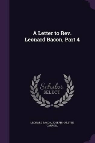 Cover of A Letter to Rev. Leonard Bacon, Part 4