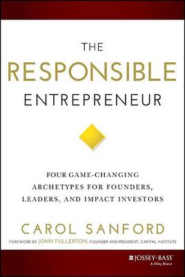 Book cover for Responsible Entrepreneur, The: Four Game-Changing Archetypes for Founders, Leaders, and Impact Investors