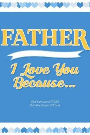 Cover of Father, I Love You Because