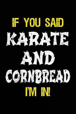 Book cover for If You Said Karate And Cornbread I'm In