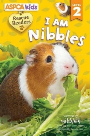 Cover of ASPCA Kids: Rescue Readers: I Am Nibbles, Volume 3