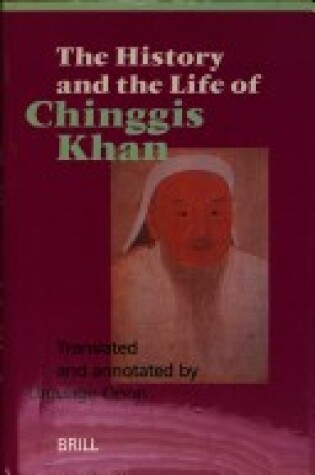 Cover of The History and the Life of Chinggis Khan