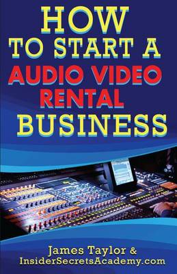 Book cover for How to Start an Audio Video Rental Business