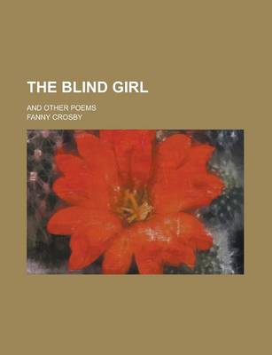 Book cover for The Blind Girl; And Other Poems