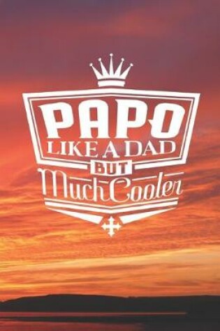 Cover of Papo Like A Dad But Cooler