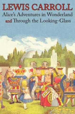 Cover of Alice's Adventures in Wonderland and Through the Looking-Glass (Illustrated Facsimile of the Original Editions) (Engage Books)