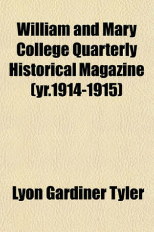 Cover of William and Mary College Quarterly Historical Magazine (Yr.1914-1915)