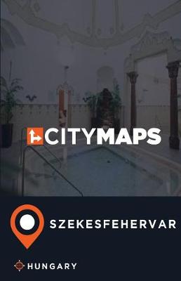 Book cover for City Maps Szekesfehervar Hungary