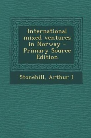 Cover of International Mixed Ventures in Norway - Primary Source Edition