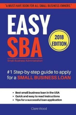 Cover of Easy Sba #1 Step-By-Step Guide to Apply for a Small Business Loan