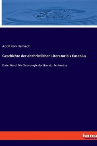 Cover of Geschichte der altchristlichen Literatur bis Eusebius