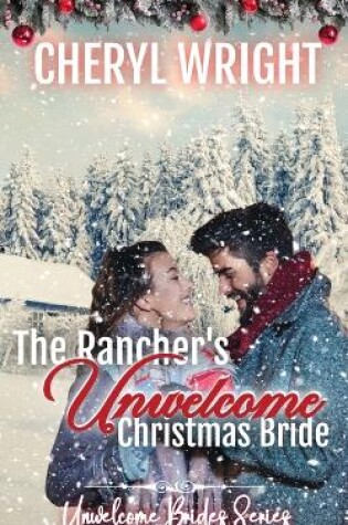 Cover of The Rancher's Unwelcome Christmas Bride