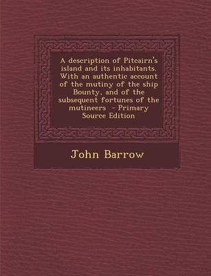 Book cover for A Description of Pitcairn's Island and Its Inhabitants. with an Authentic Account of the Mutiny of the Ship Bounty, and of the Subsequent Fortunes of the Mutineers