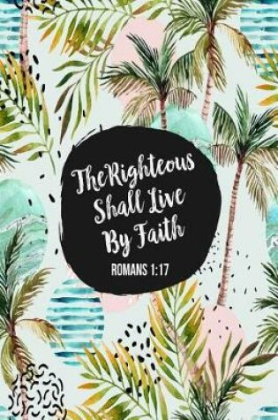 Cover of The Righteous Shall Live by Faith