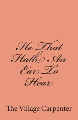 Book cover for He That Hath An Ear To Hear