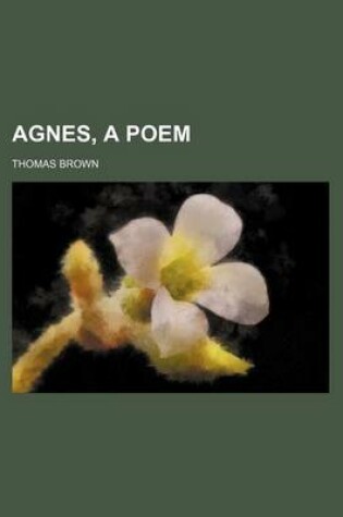 Cover of Agnes, a Poem