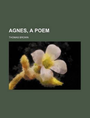 Book cover for Agnes, a Poem