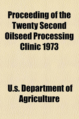 Book cover for Proceeding of the Twenty Second Oilseed Processing Clinic 1973