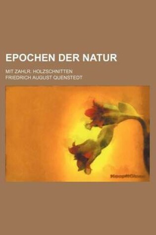 Cover of Epochen Der Natur; Mit Zahlr. Holzschnitten